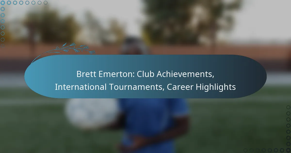 Read more about the article Brett Emerton: Club Achievements, International Tournaments, Career Highlights