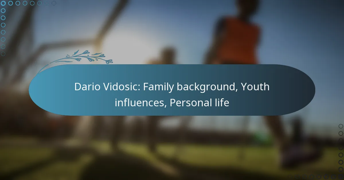 You are currently viewing Dario Vidosic: Family background, Youth influences, Personal life