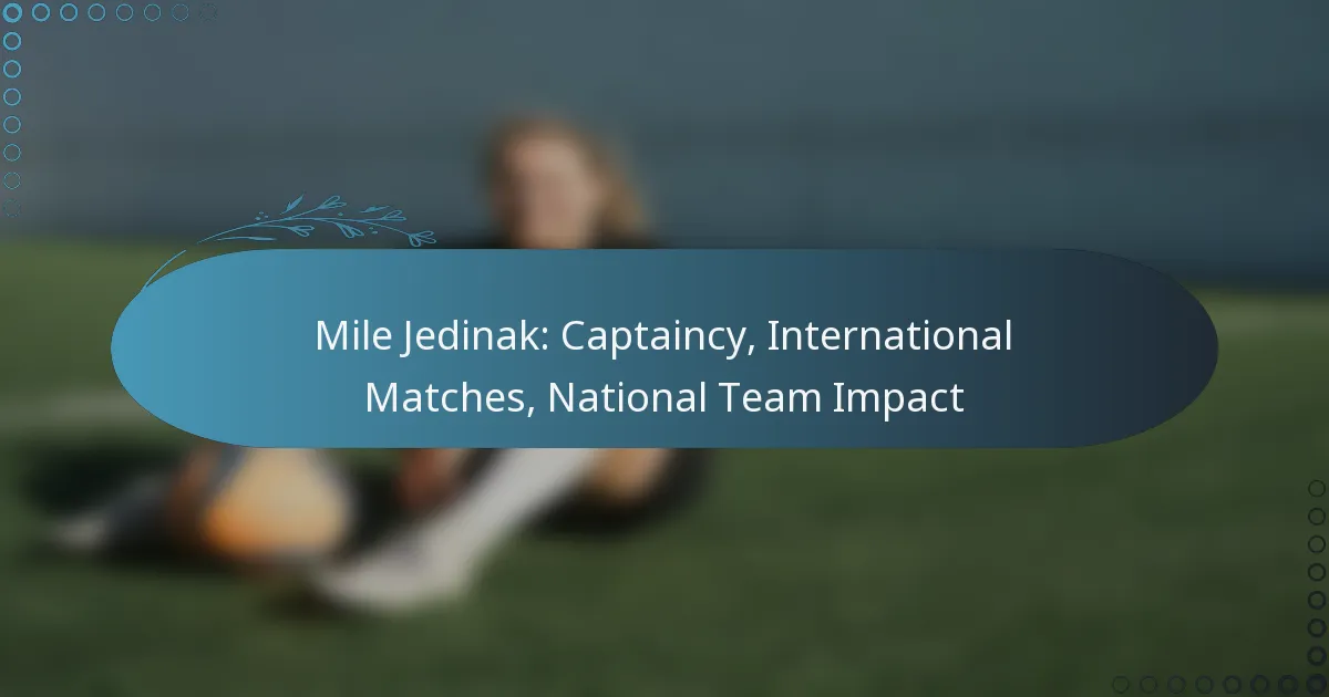 You are currently viewing Mile Jedinak: Captaincy, International Matches, National Team Impact