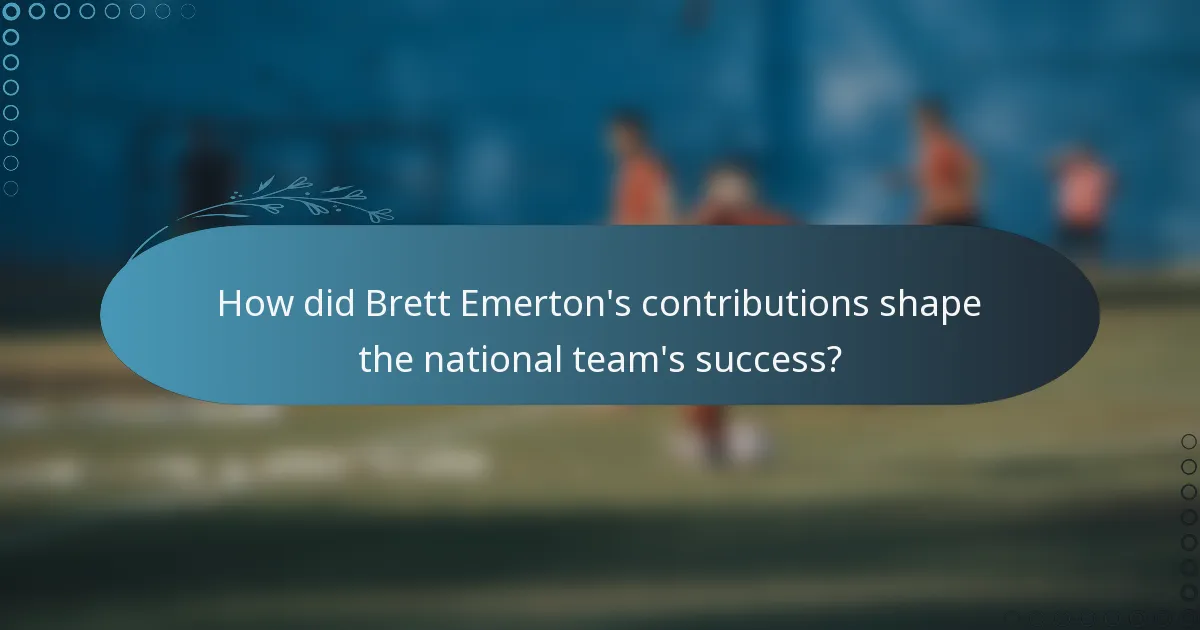 How did Brett Emerton's contributions shape the national team's success?