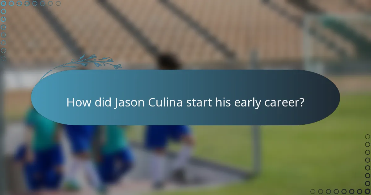 How did Jason Culina start his early career?
