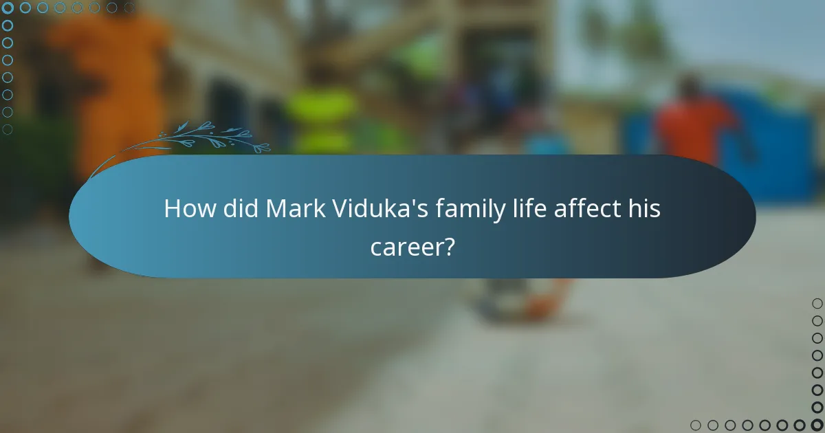 How did Mark Viduka's family life affect his career?