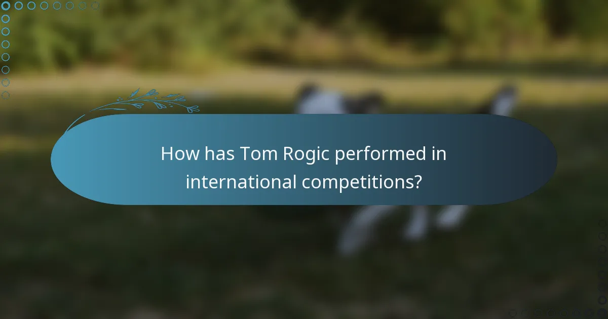 How has Tom Rogic performed in international competitions?