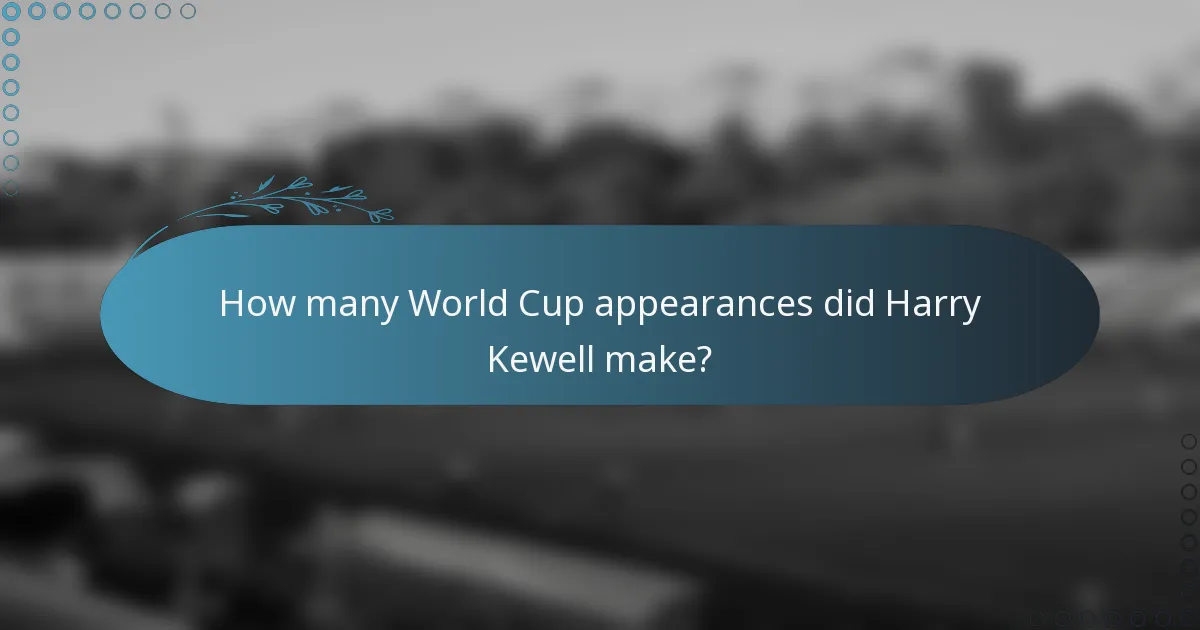 How many World Cup appearances did Harry Kewell make?