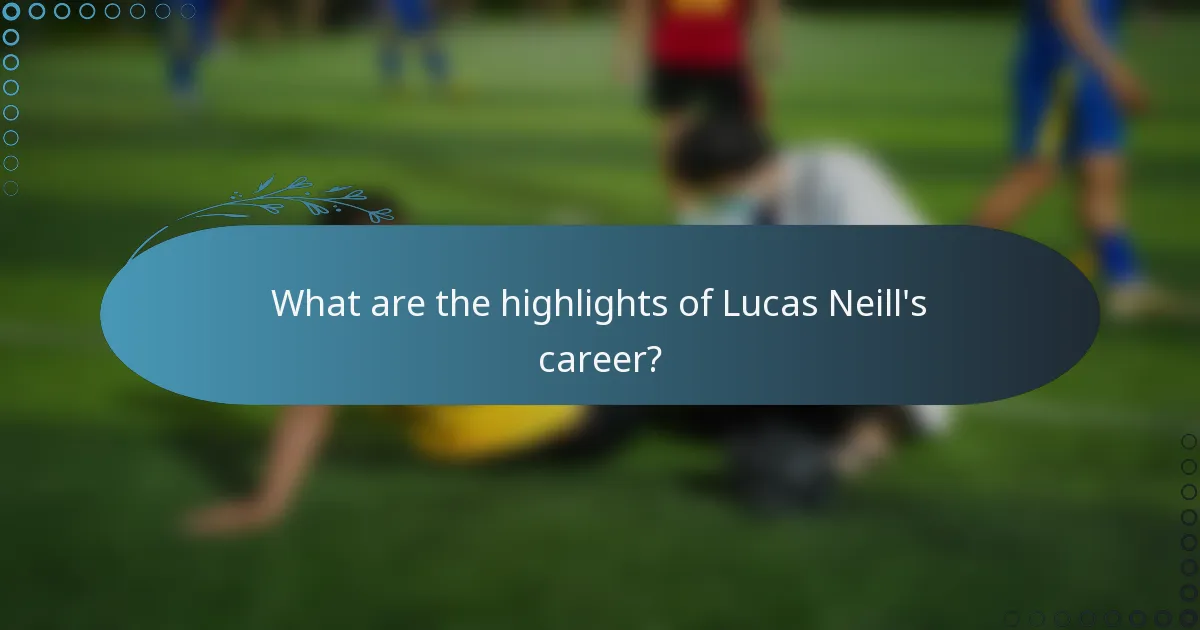 What are the highlights of Lucas Neill's career?