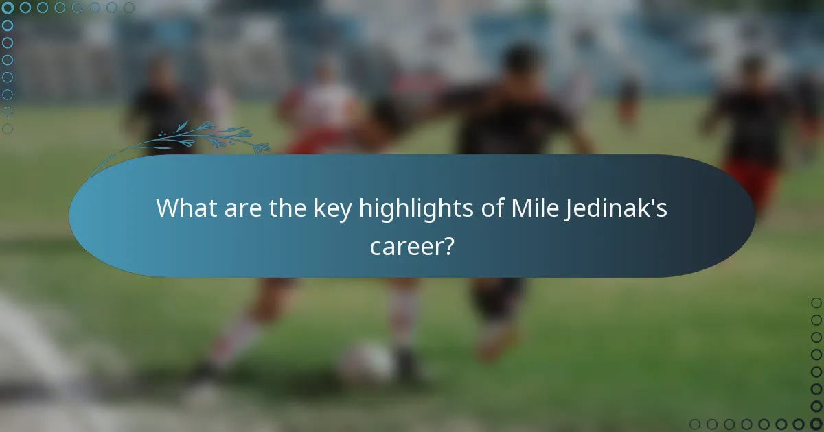 What are the key highlights of Mile Jedinak's career?