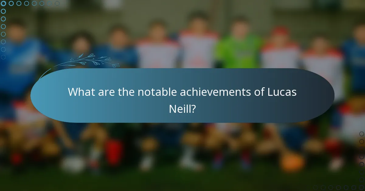 What are the notable achievements of Lucas Neill?