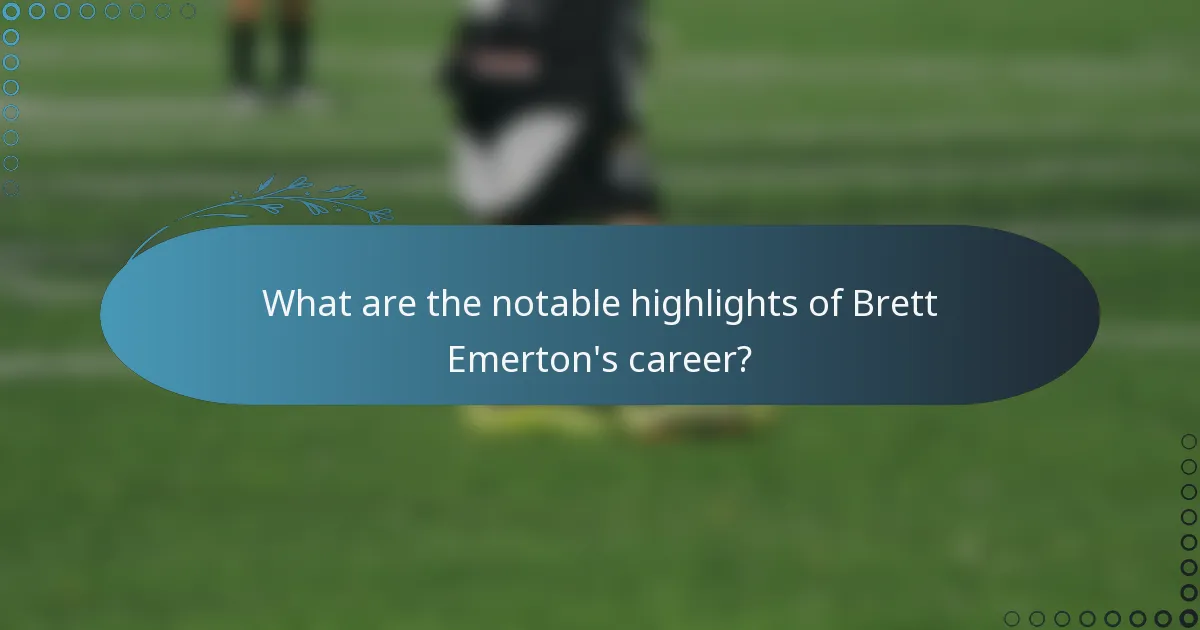 What are the notable highlights of Brett Emerton's career?