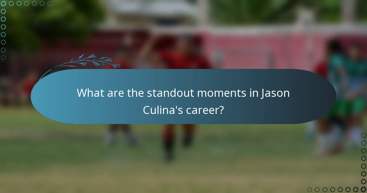 What are the standout moments in Jason Culina's career?