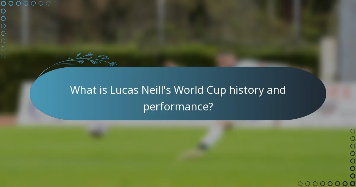 What is Lucas Neill's World Cup history and performance?