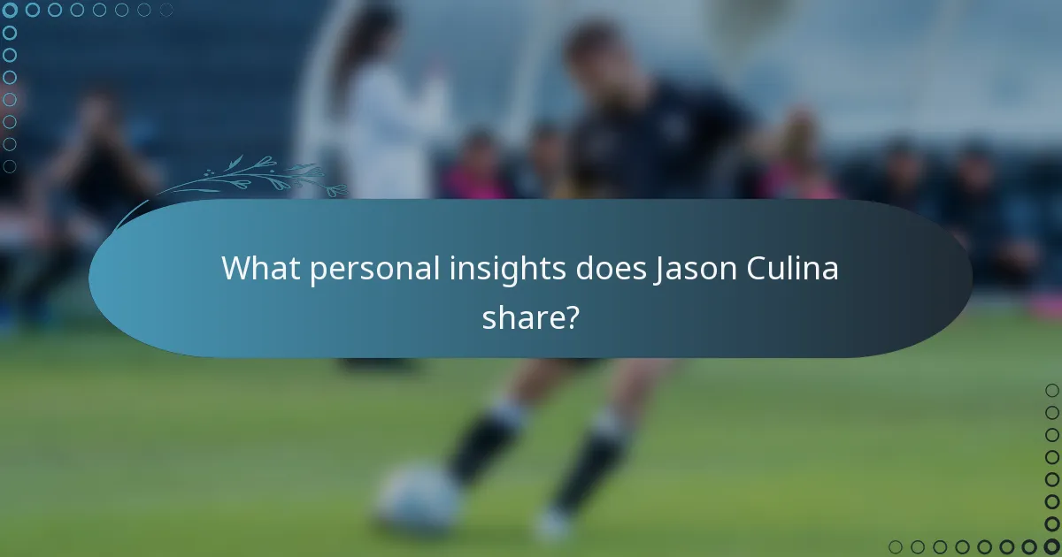What personal insights does Jason Culina share?
